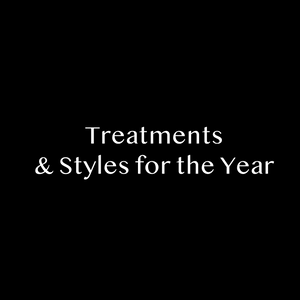 Treatments & Styles For The Year